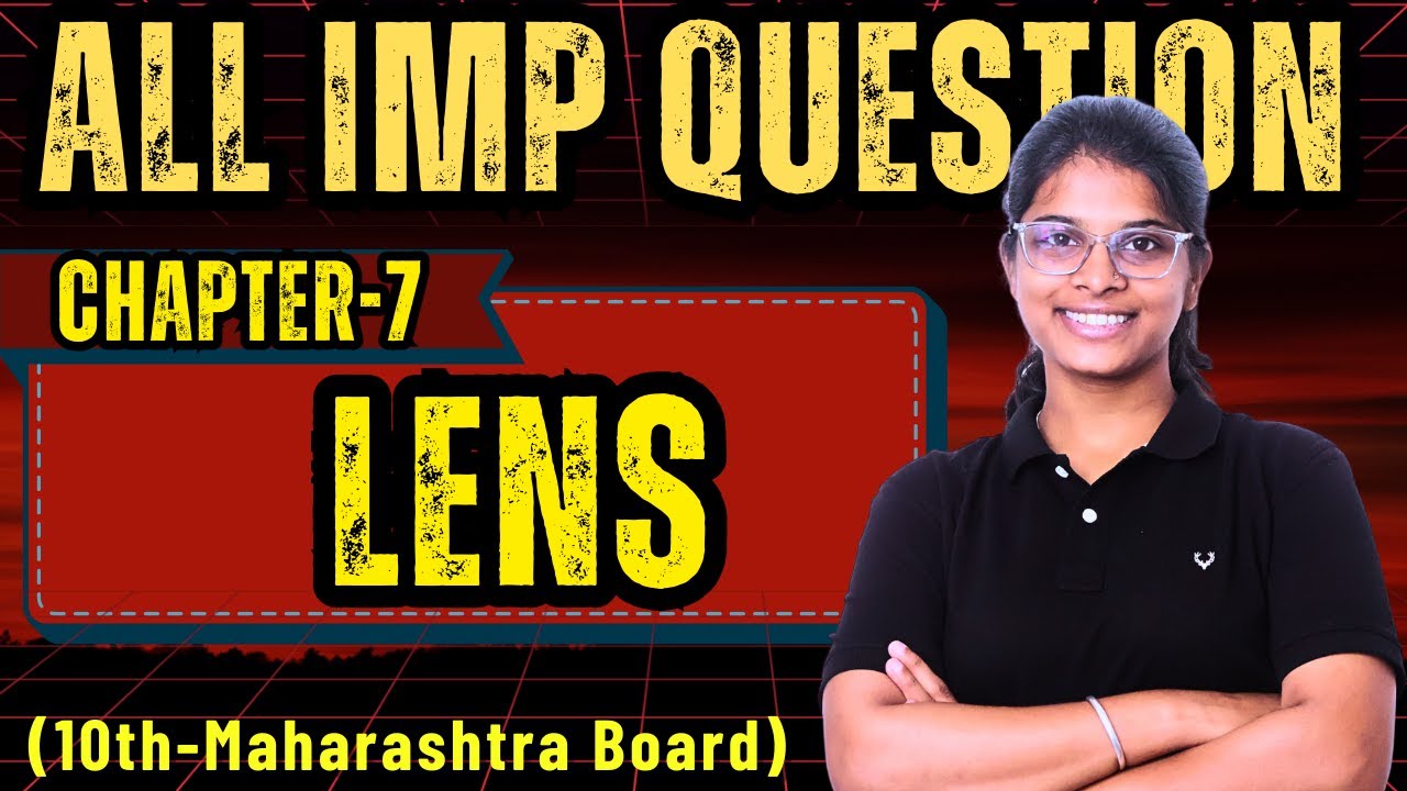 Chapter 7 Lenses | All Important Questions for 10th Maharashtra Board | Science 1 | One-Shot