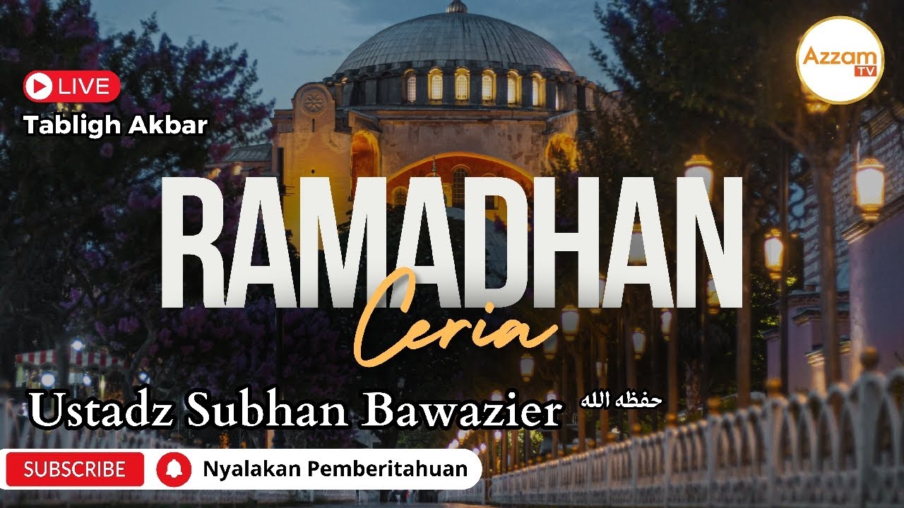 Ramadhan Ceria || Ustadz Subhan Bawazier