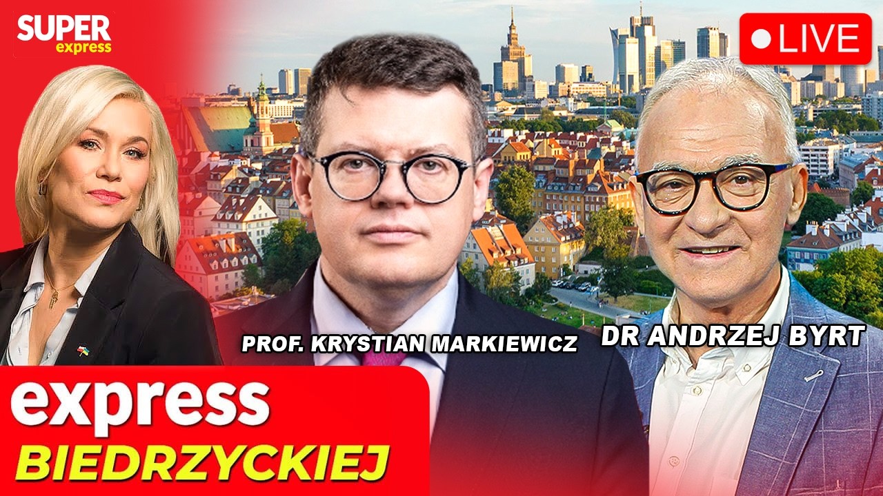 🔴 EXPRESS BIEDRZYCKIEJ | DR ANDRZEJ BYRT, PROF. KRYSTIAN MARKIEWICZ [NA ŻYWO]