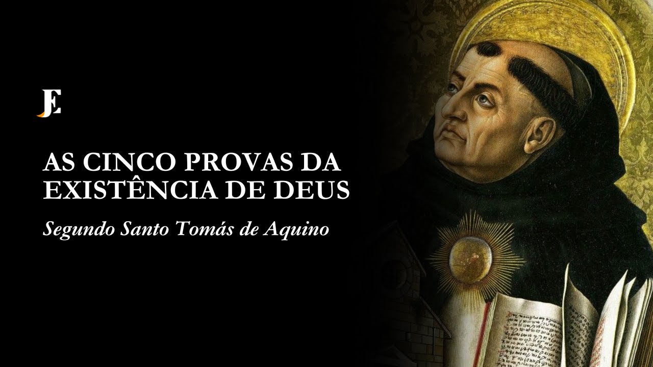 As cinco provas da existência de Deus segundo Santo Tomás de Aquino