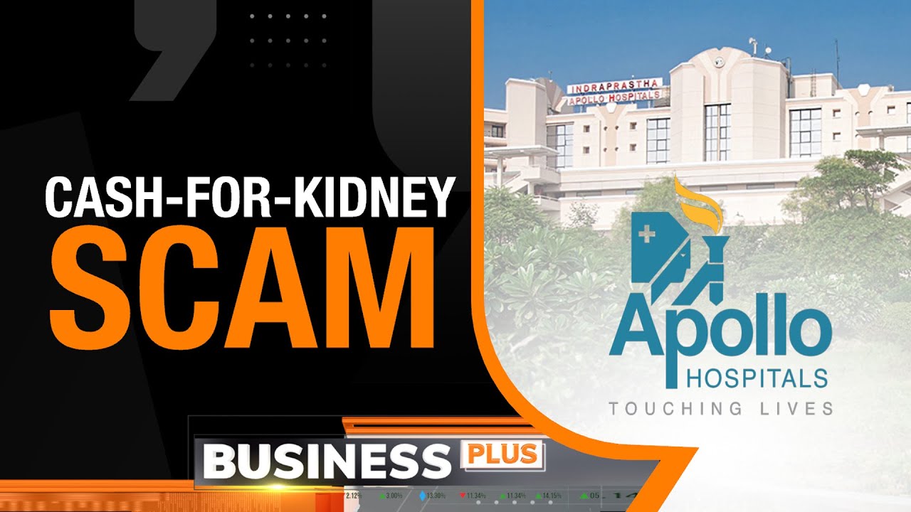 Apollo Cash for Kidney Scam: Myanmar - Delhi Nexus | Organ Transplant Scam? Apollo Denies Allegation