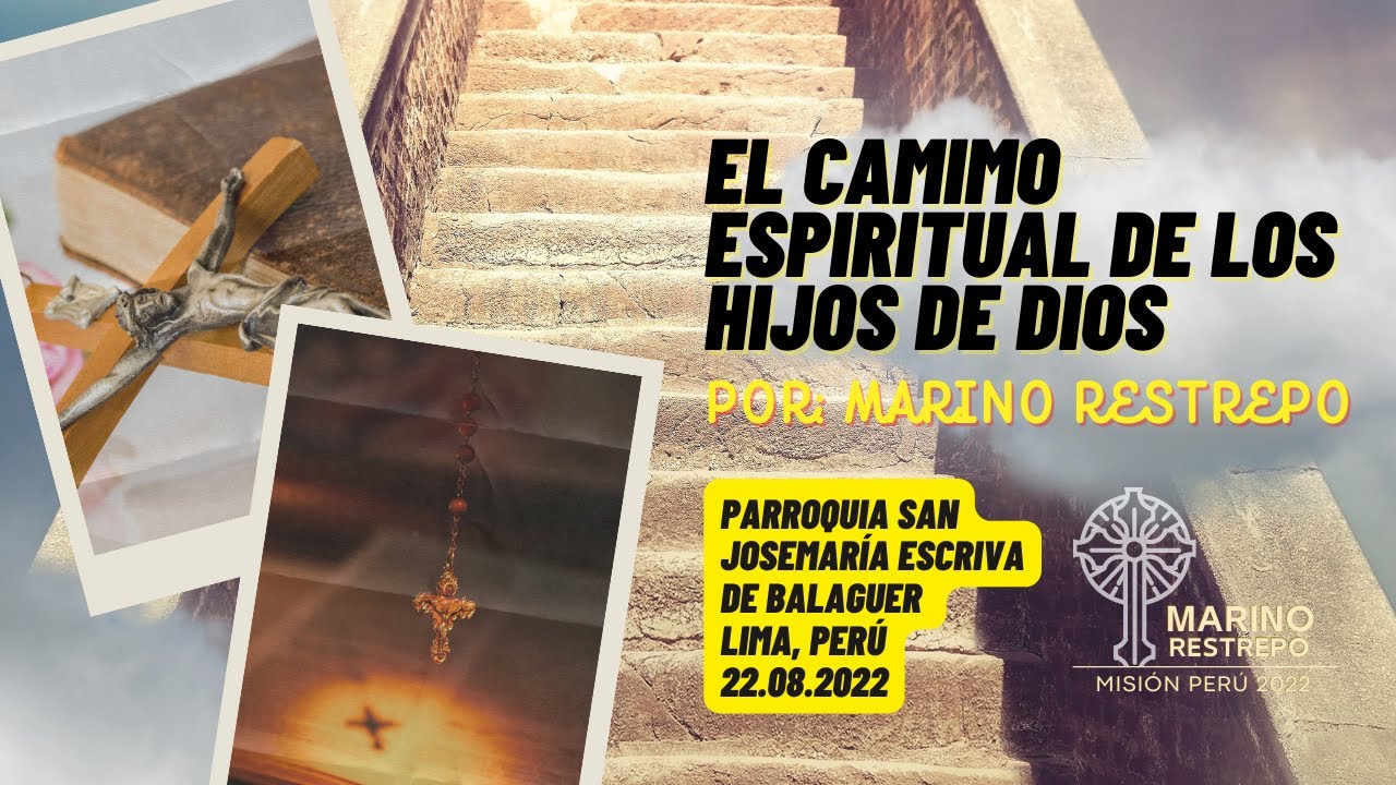 El Camino Espiritual de los Hijos de Dios por Marino Restrepo. Lima, perú. 22.08.22