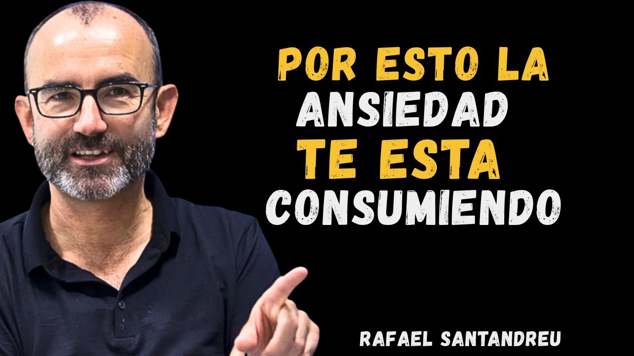¿POR QUÉ tienes TANTA ANSIEDAD? (Y qué DICE la BIBLIA al RESPECTO) | Rafael Santandreu