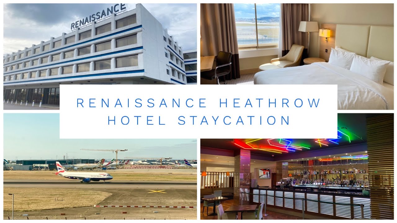 RENAISSANCE LONDON HEATHROW HOTEL - WEEKEND AIRPORT STAYCATION