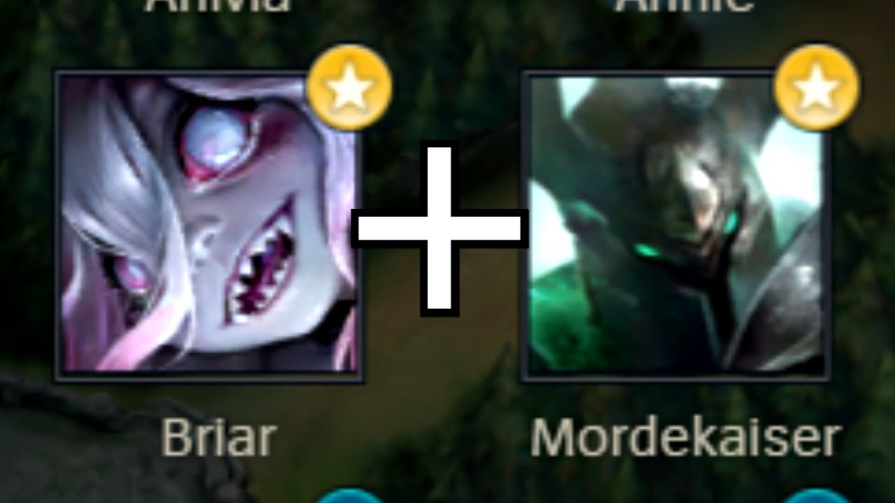 2 Briar + 2 Mordekaiser