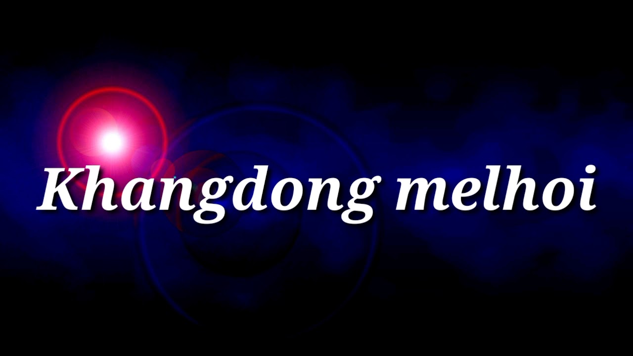 Khangdong melhoi Lyric