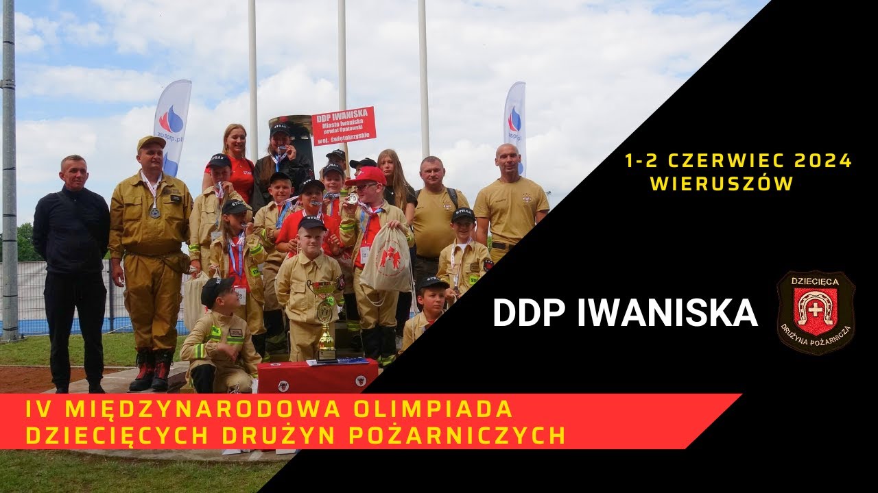 IV Międzynarodowa Olimpiada Dziecięcych Drużyn Pożarniczych - DDP Iwaniska