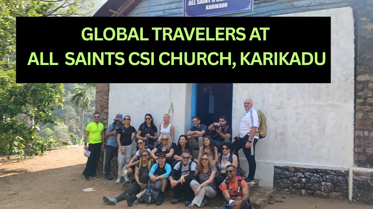 Global Travelers at All Saints CSI Church,Karikadu | Tourism