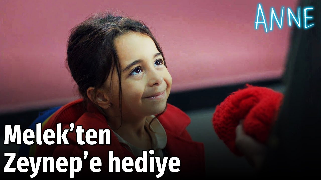 Anne - Melek'ten Zeynep'e Hediye