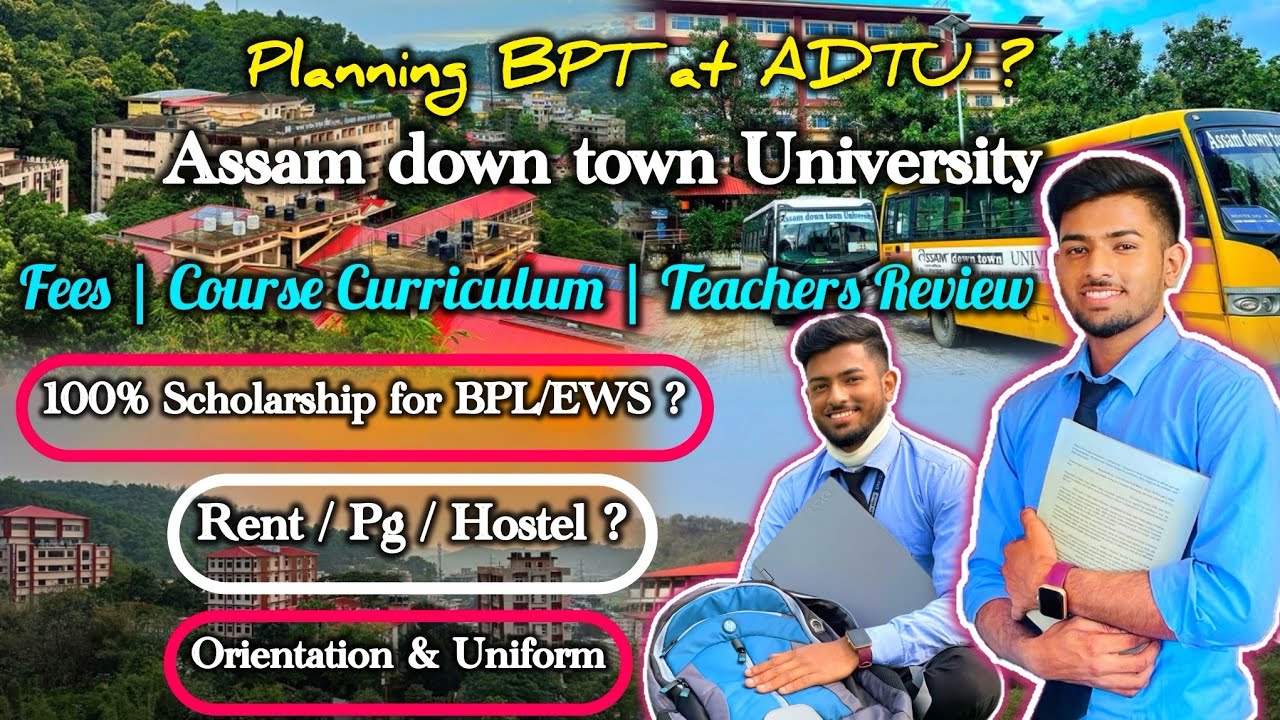 Assam down town University review | ADTU - BPT course details | 100% Scholarships,Orientation #adtu