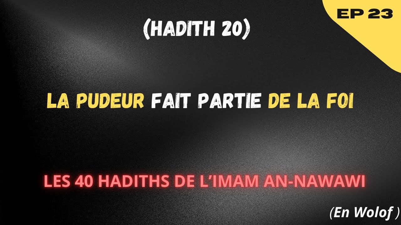 Hadith 20: La pudeur fait partie de la foi