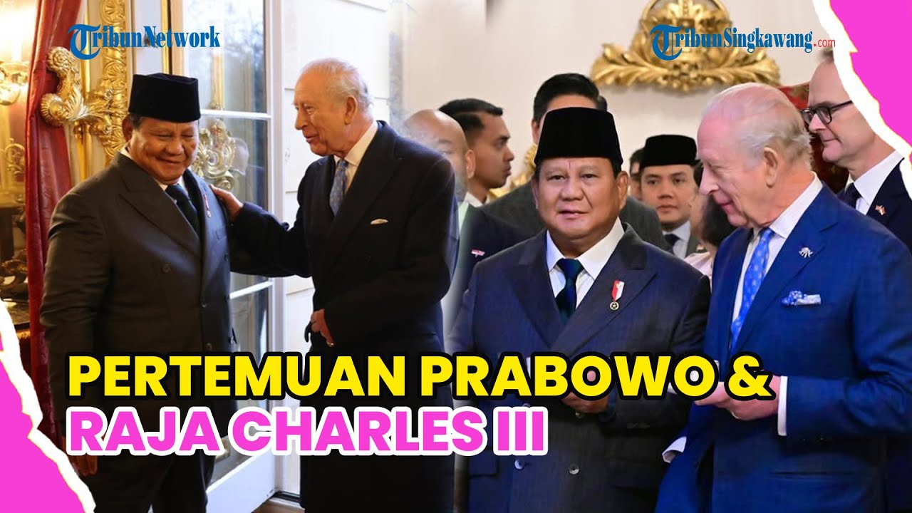 PRABOWO DAN RAJA CHARLES III SEPAKATI KERJA SAMA PEMULIHAN EKOSISTEM 57 TAMAN NASIONAL INDONESIA