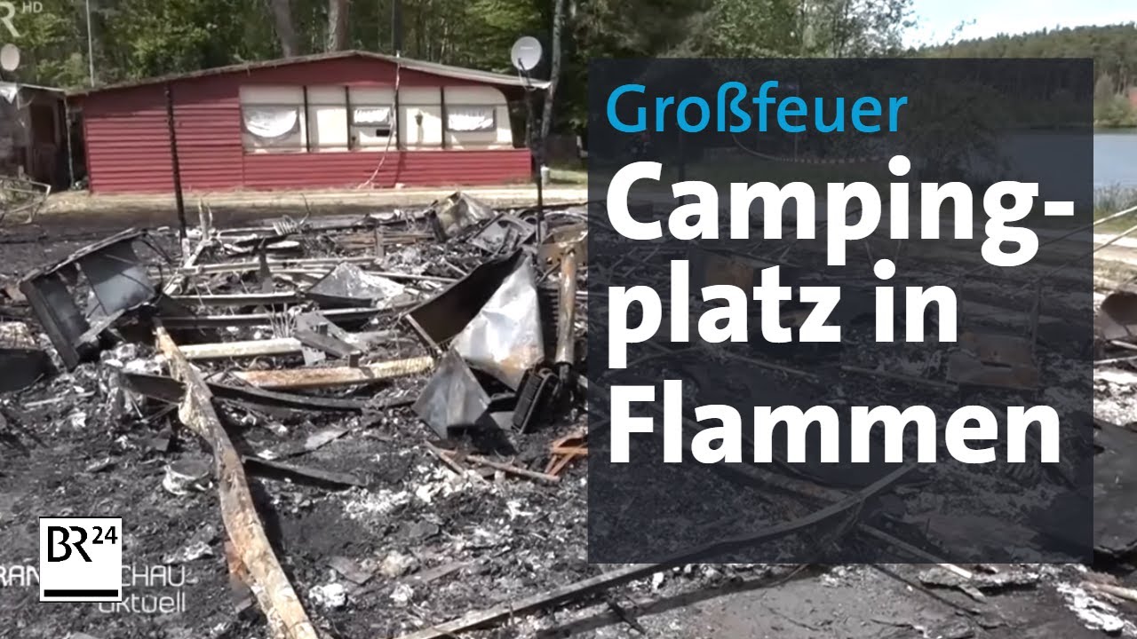 "Man kann nur weinen": Entsetzen nach Großbrand auf Campingplatz | BR24