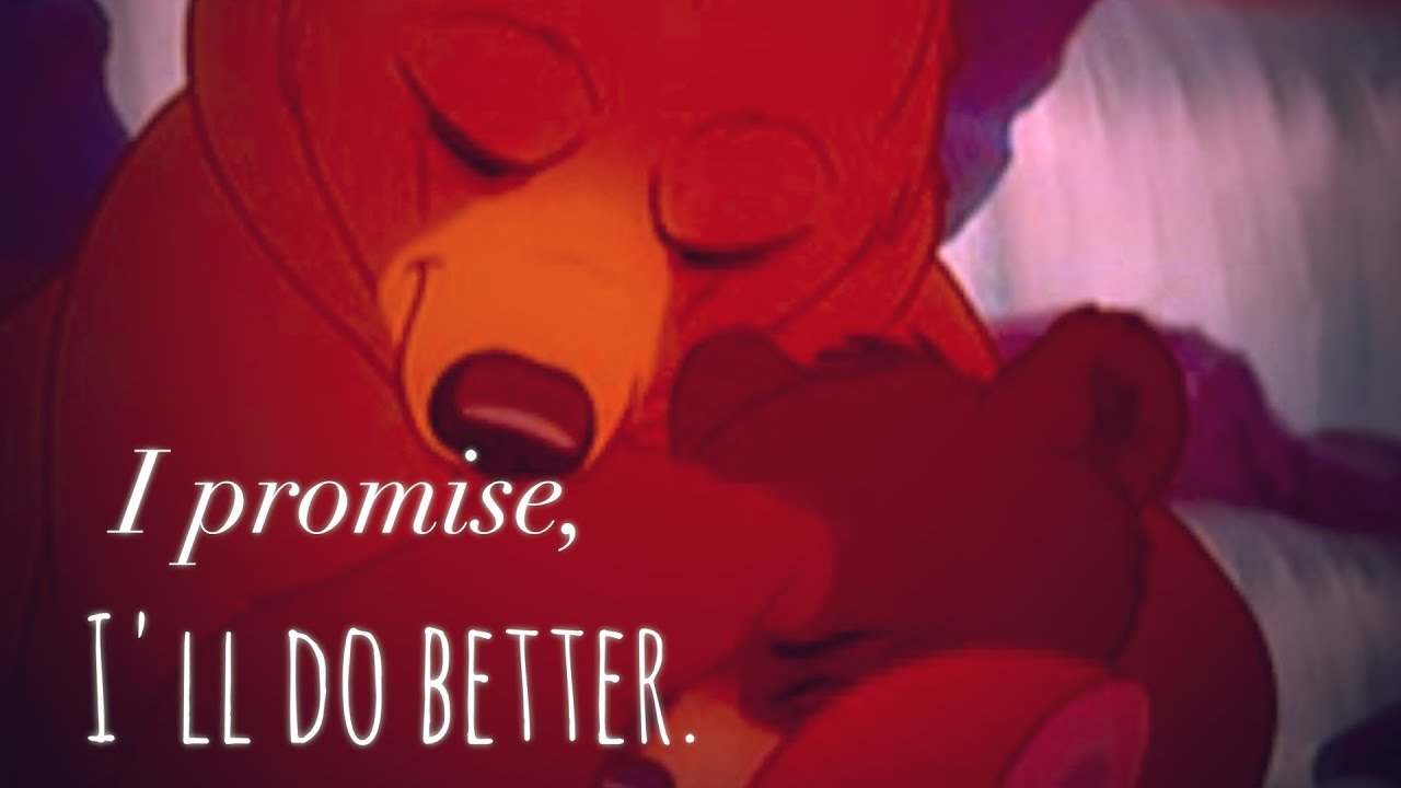 Brother Bear - - I promise, I'll do better.