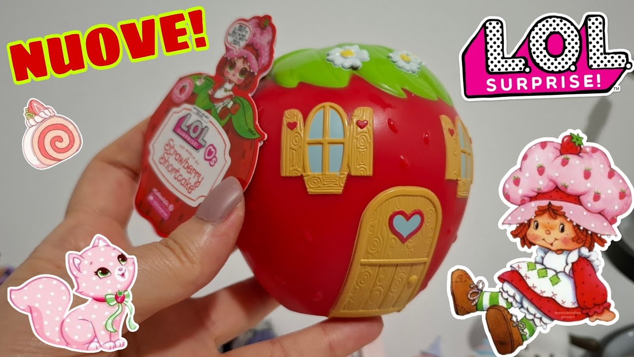 NUOVE LOL SURPRISE STRAWBERRY SHORTCAKE!!! ADORABILI E PROFUMATE!