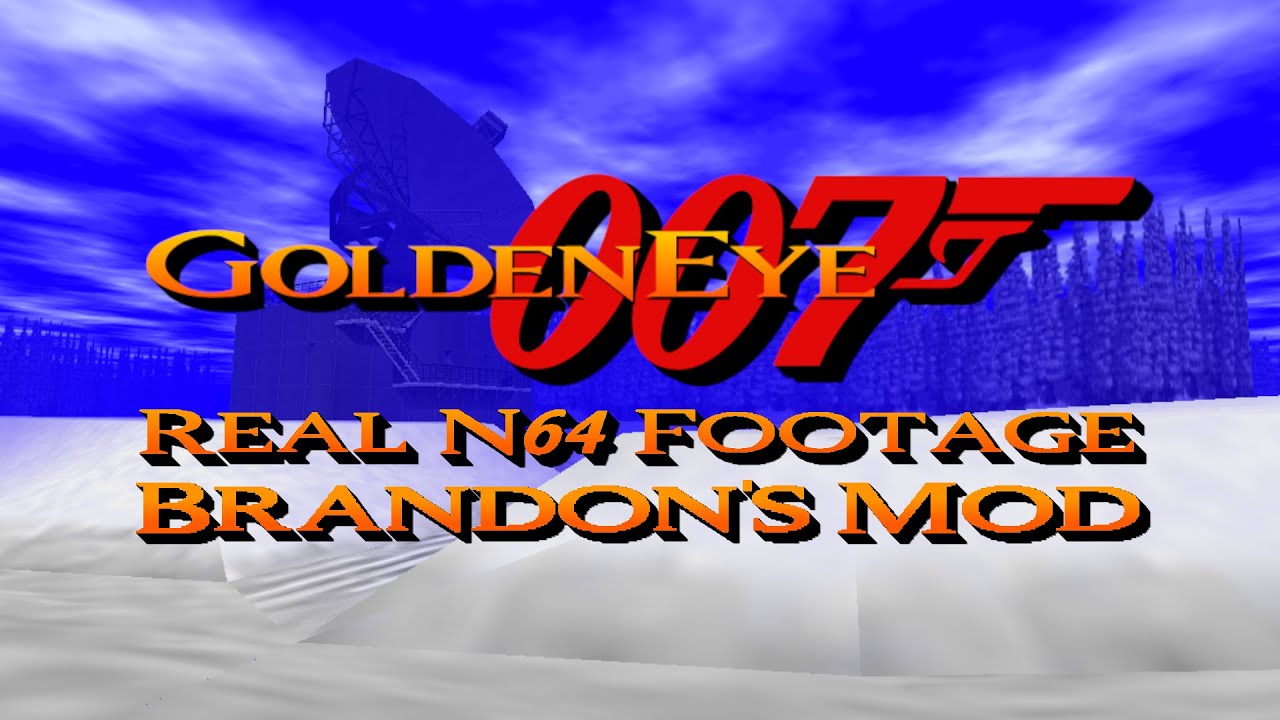 GoldenEye 007 N64: Brandon's Mod 3/11/24 Update [Real N64 Footage] [3/16/2024] [Part 1]