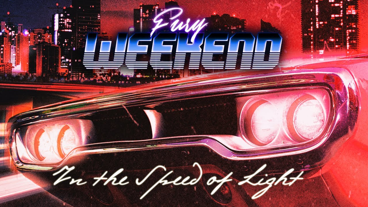 Fury Weekend - In The Speed Of Light