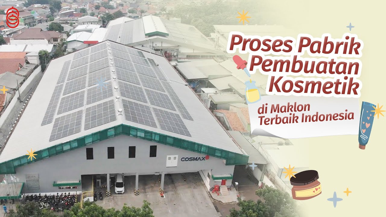 Proses Pabrik Pembuatan Kosmetik di Maklon Terbaik Indonesia