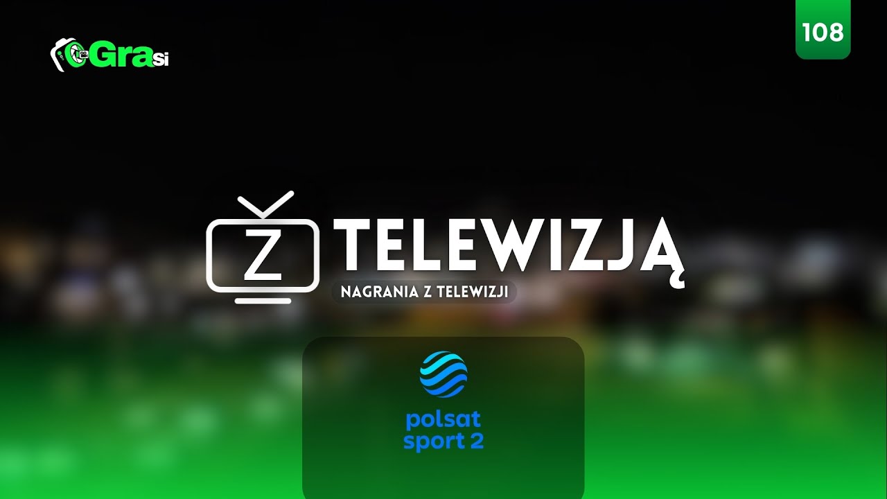 Z TELEWIZJĄ GraSi - Odcinek 108 „Polsat Sport 2”  'Fragment Emisji'