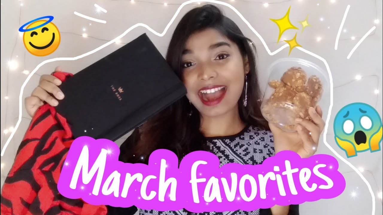 March favorites 2019 | Monthly Favorites