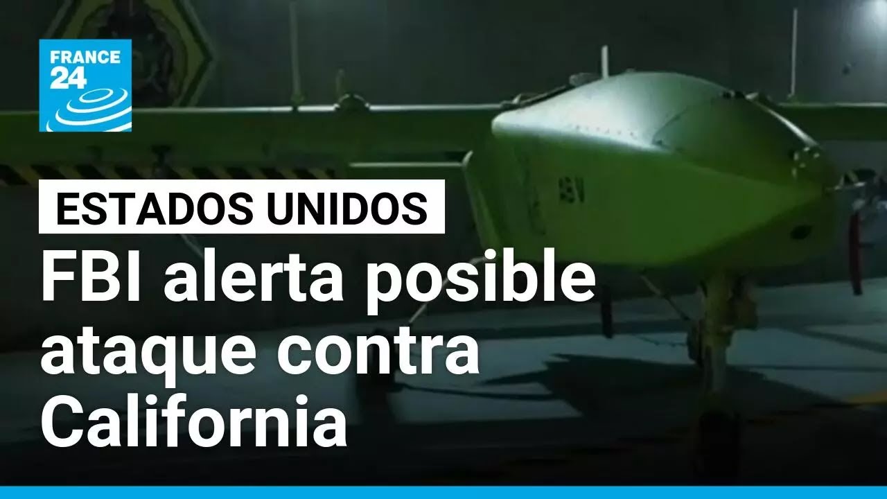FBI alerta sobre posible ataque con drones desde el Pacífico contra California • FRANCE 24