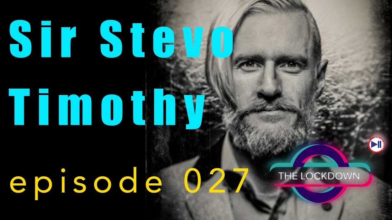 The Lockdown ep 027 Stevo Timothy
