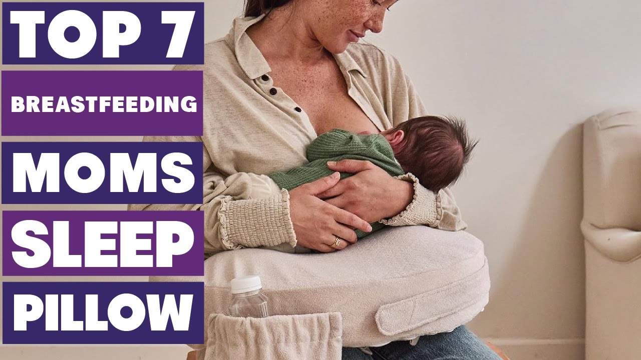 Top 7 Nursing Pillows Every Breastfeeding Mom Needs