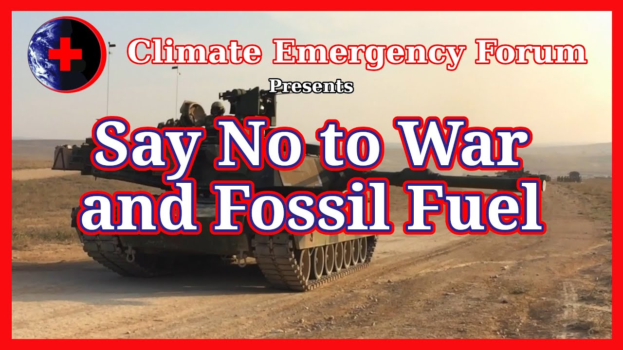 Say No to War and Fossil Fuel