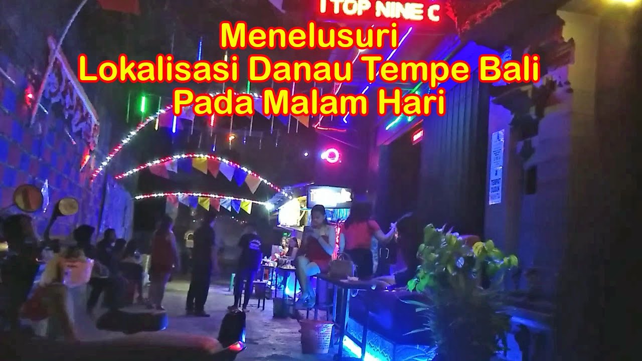 Menelusuri Lokalisasi Danau Tempe Bali Pada Malam Hari