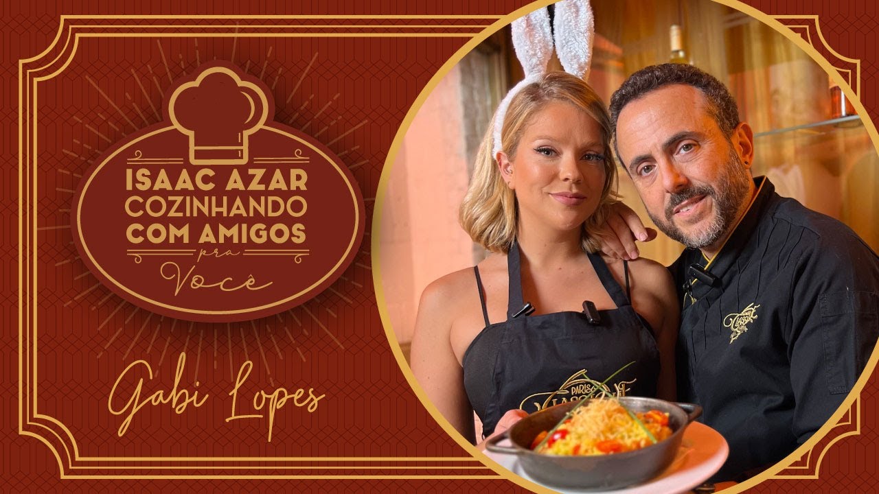 Isaac Azar Cozinhando com Amigos | Gabi Lopes