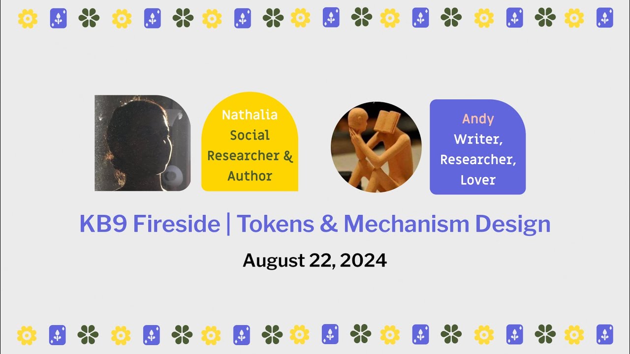 [KB9] Fireside: Tokens & Mechanism Design (feat. Nathalia & Cryptowanderer)