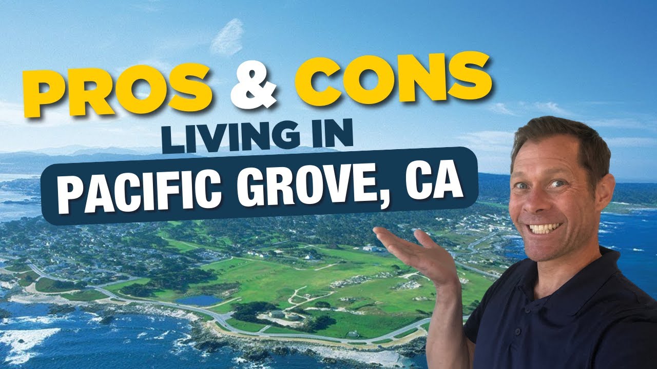 Pros and Cons of Living in Pacific Grove, Ca
