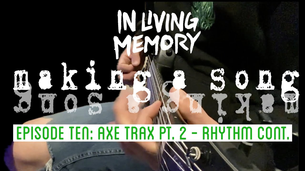 Making a Song - Episode Ten: Axe Trax Pt. 2 - Rhythm Continued