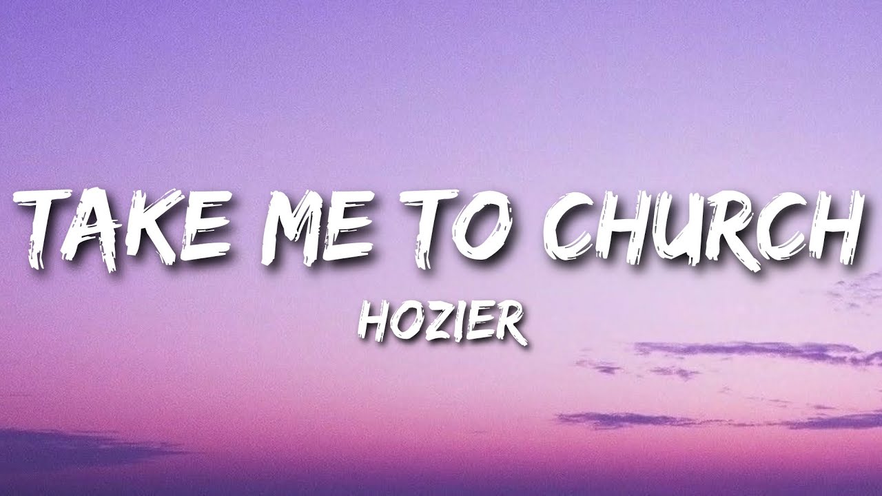 Hozier - Take Me To Church (Lyrics)