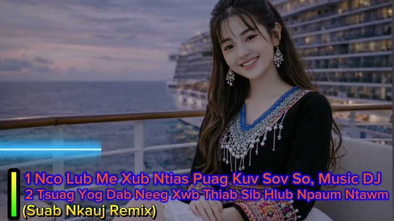 Nco Lub Xub Ntias Ua Puag Kuv Sov So | Hmong Remix Music