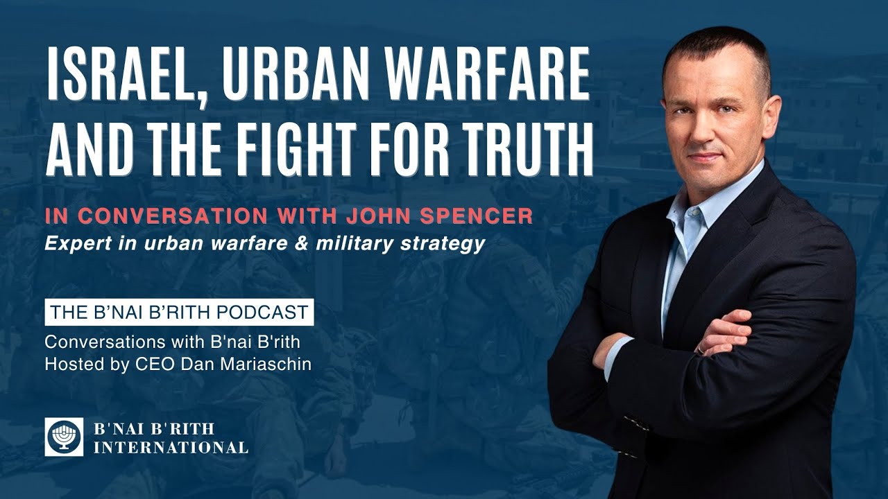 Urban Warfare Expert John Spencer on Israel, Urban Warfare and the Fight for Truth