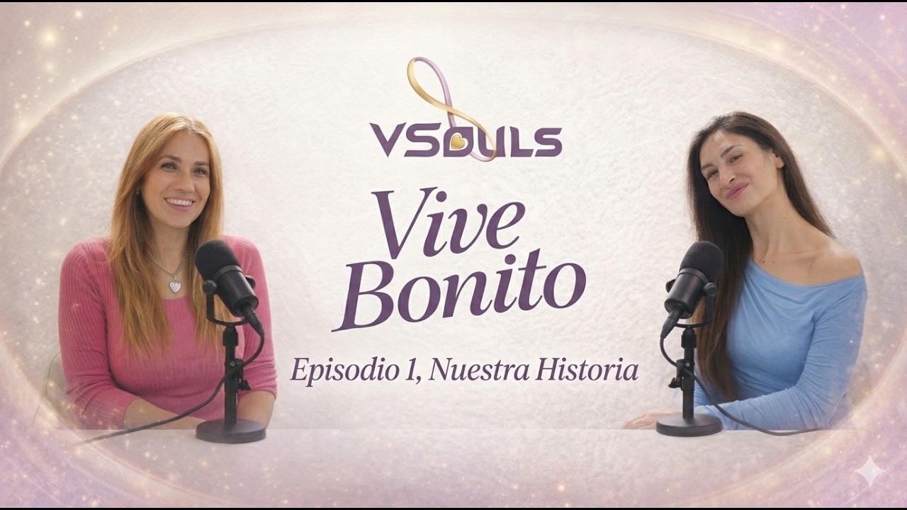 Podcast Vive Bonito Episodio 1. Nuestra Historia.