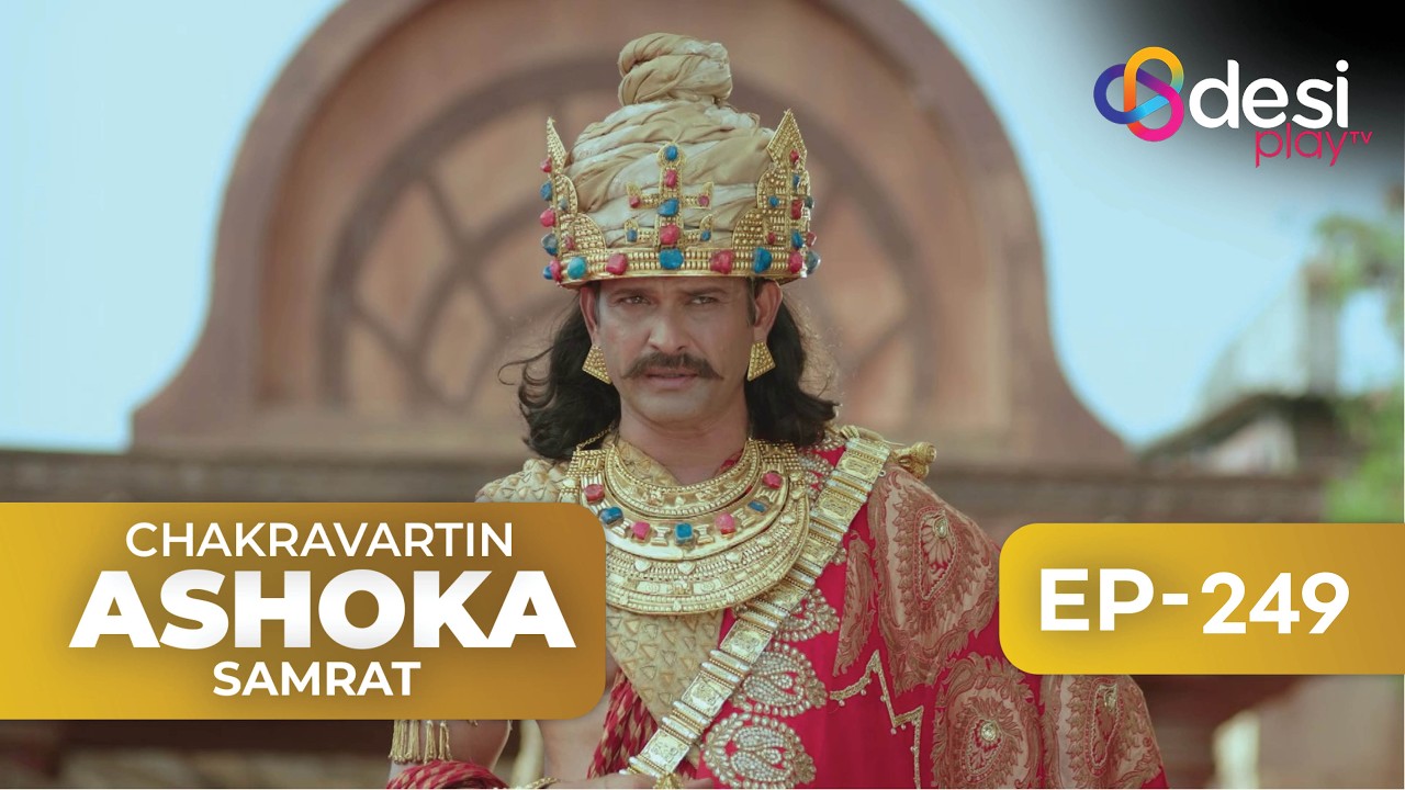 CHAKRAVARTIN ASHOKA SAMRAT | Full Episode 249 - English Dubbed | Desi Play-English