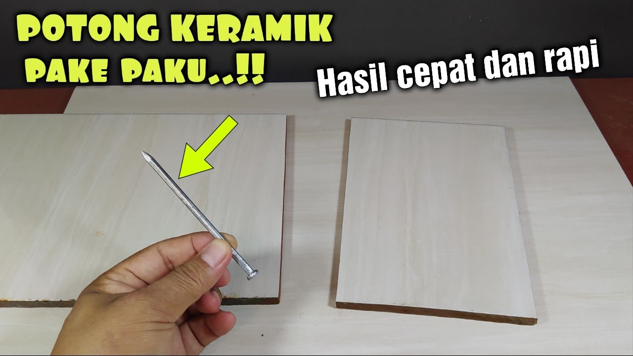 CARA MEMOTONG KERAMIK DENGAN PAKU BETON