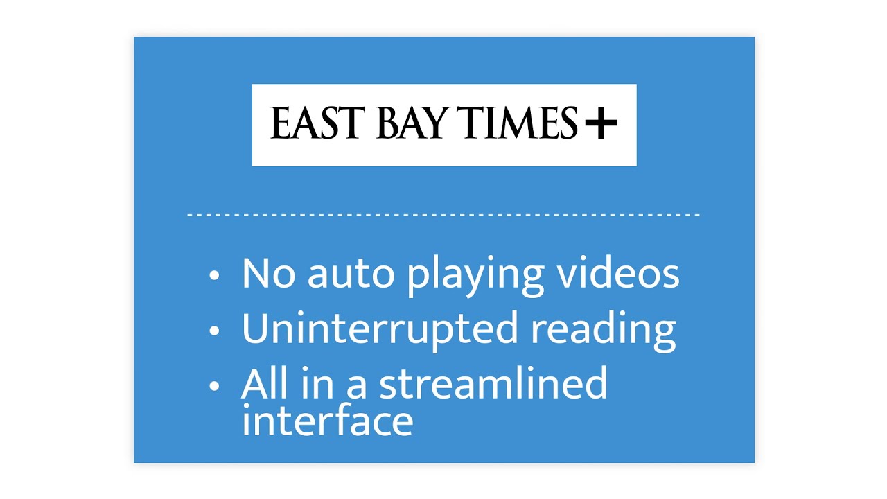 East Bay Times &mdash; East Bay Times+ (6 sec)