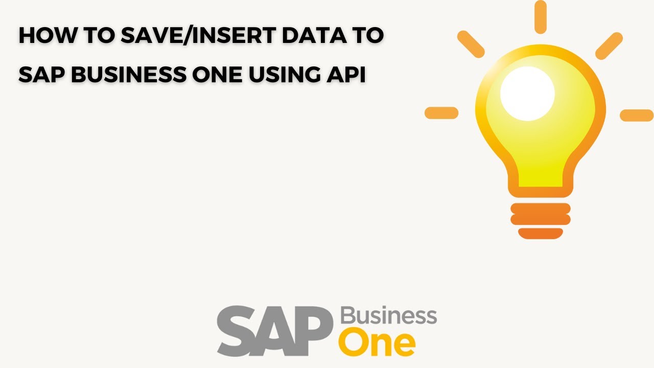 How to Save or Insert Data into SAP Business One Using API | Step-by-Step Guide