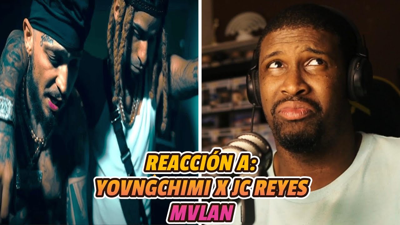 REACCIÓN a YOVNGCHIMI❌JC REYES | MVLAN | OFFICIAL VIDEO 🔥