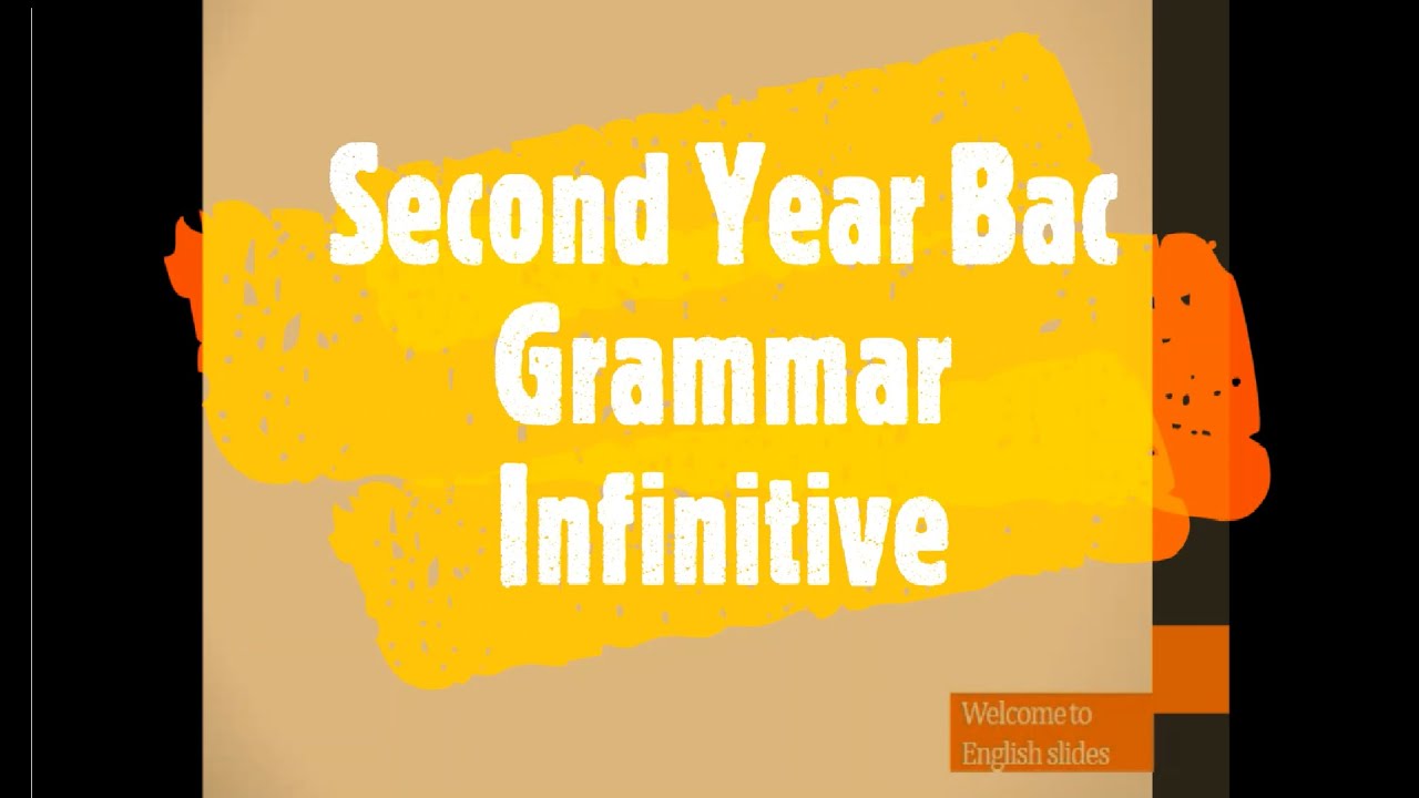 Second year bac grammar infinitive درس السنة الثانية باكالوريا الدورة الاولى