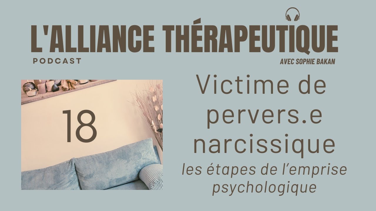 Victime de pervers narcissique : les étapes de l’emprise psychologique E18