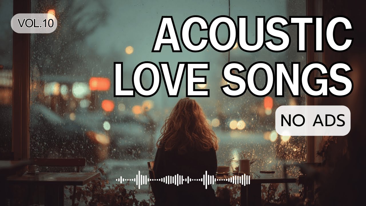 Beautiful Acoustic Love Songs ☕ เพลงรักอะคูสติก ฟังสบาย เปิดยาว ทำงาน คาเฟ่ Vol.10 #music #เพลงสากล