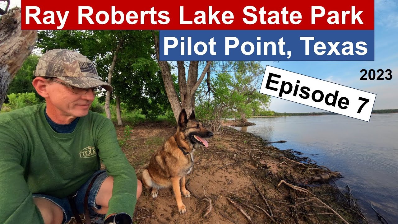 Ray Roberts Lake State Park - Isle Du Bois Unit, Pilot Point Texas. Episode 7 - 2023.