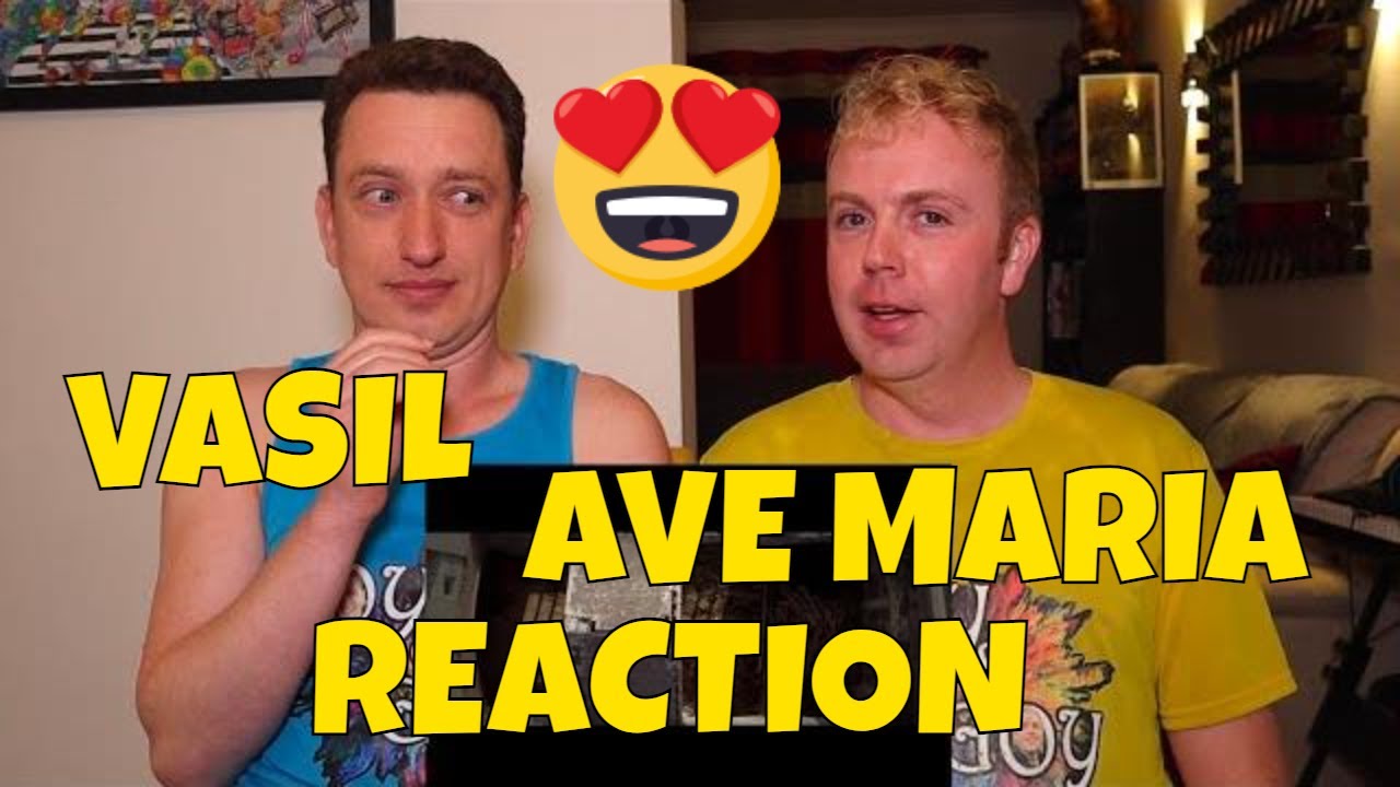 AVE MARIA - VASIL - CACCINI - REACTION