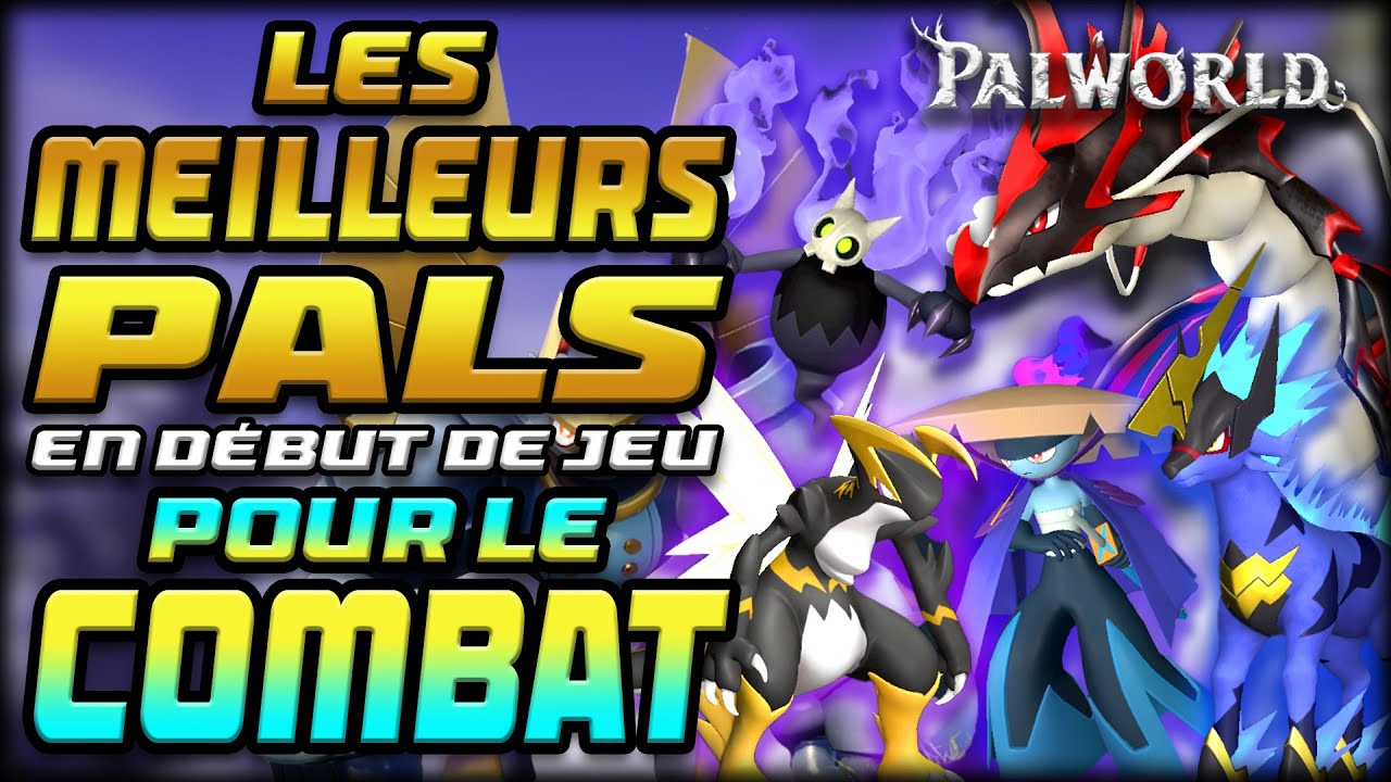 Comment avoir les MEILLEURS PALS  de COMBAT en DEBUT de JEU | MAJ Feybreak | Palworld FR