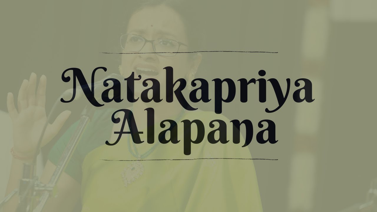 Natakapriya Raga Alapana | Carnatic Vocal | Shruthi Shankar Kumar