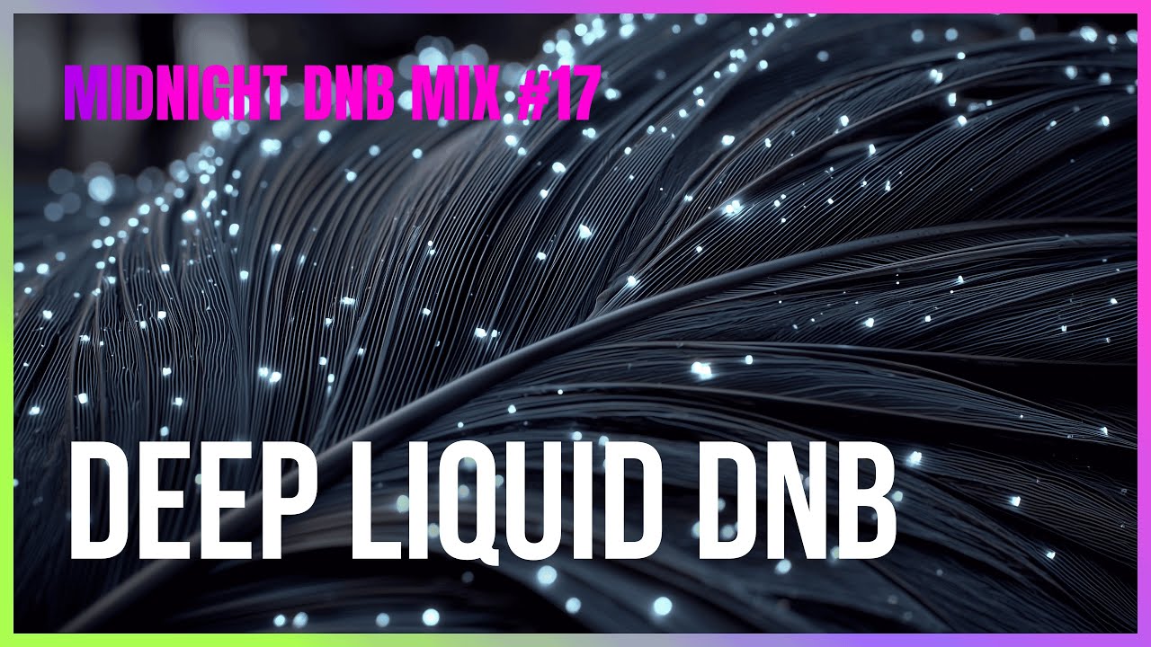 Deep Atmospheric Liquid Drum and Bass - Midnight Vibes #17 | LiquidHour DnB